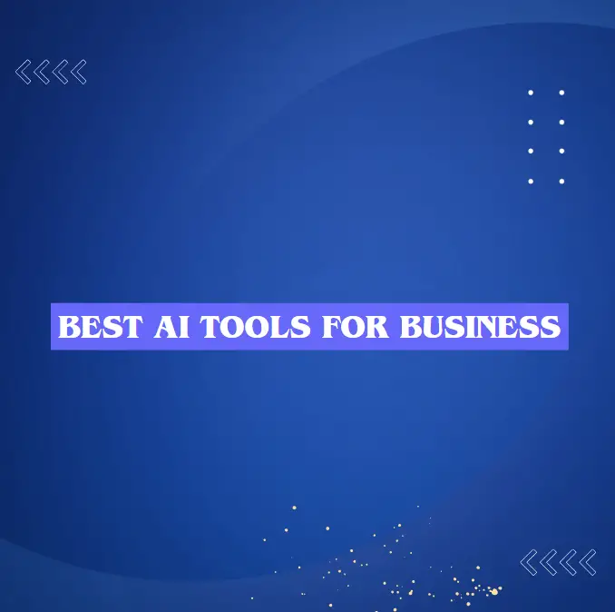 Best AI Tools For Business