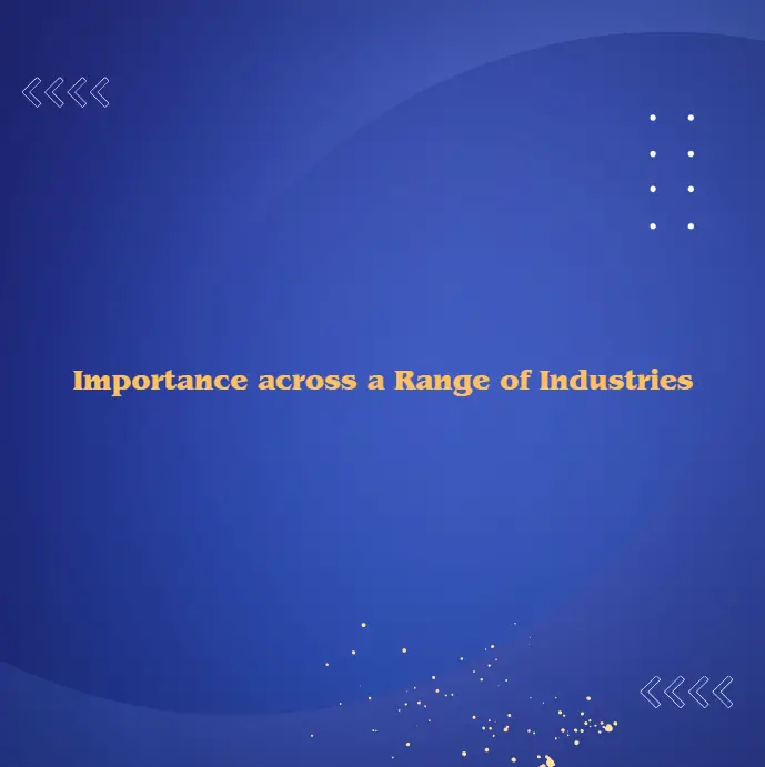 Importance across a Range of Industries