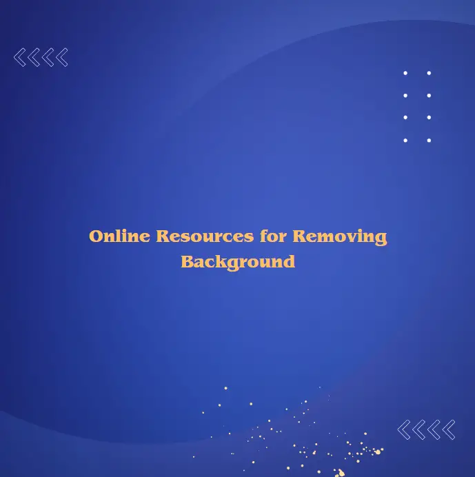 Online Resources for Removing Background